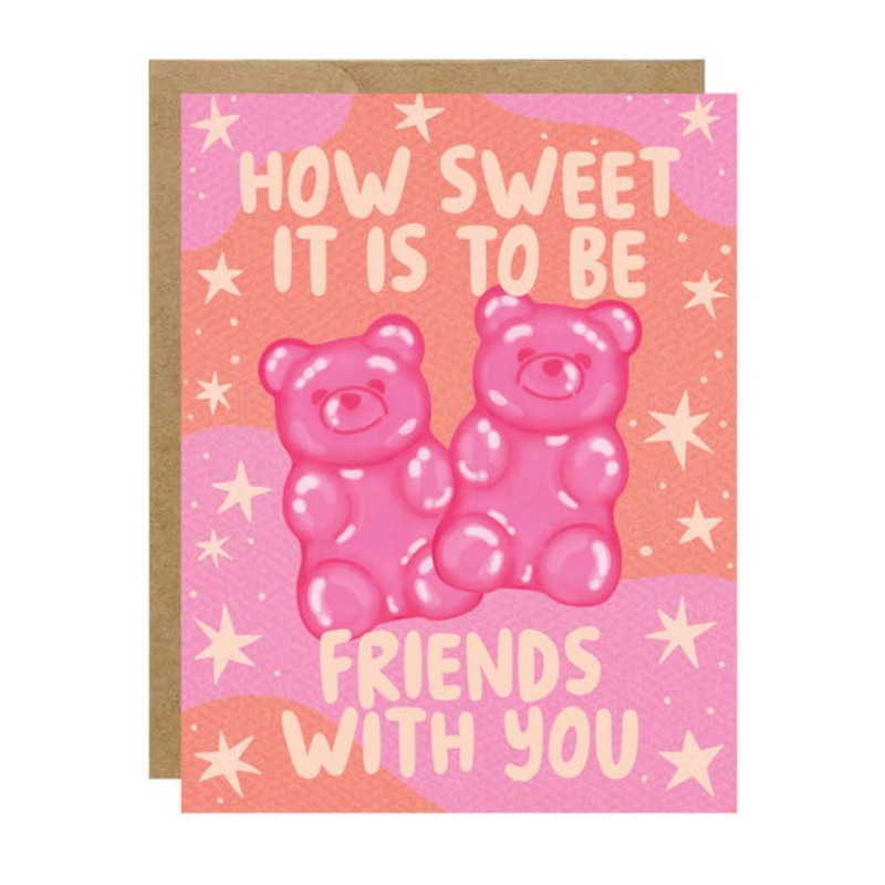 How Sweet It Is To Be Friends Card