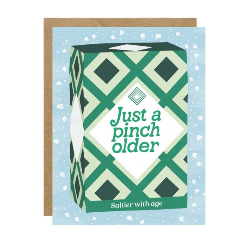 Just A Pinch Older Birthday Card