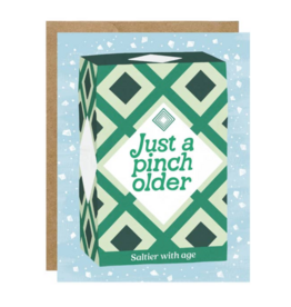 Just A Pinch Older Birthday Card