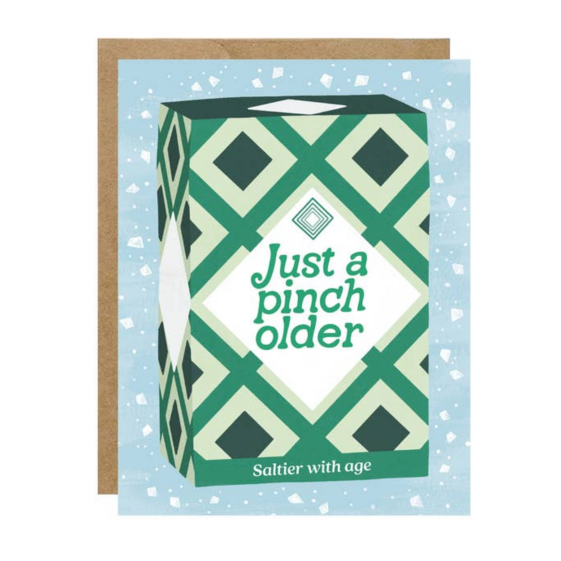 Just A Pinch Older Birthday Card