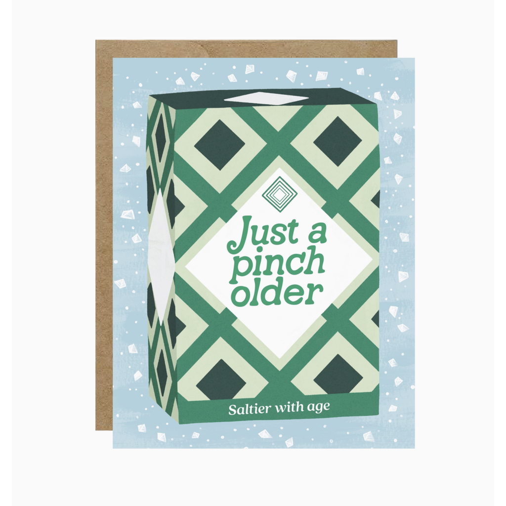 Just A Pinch Older Birthday Card