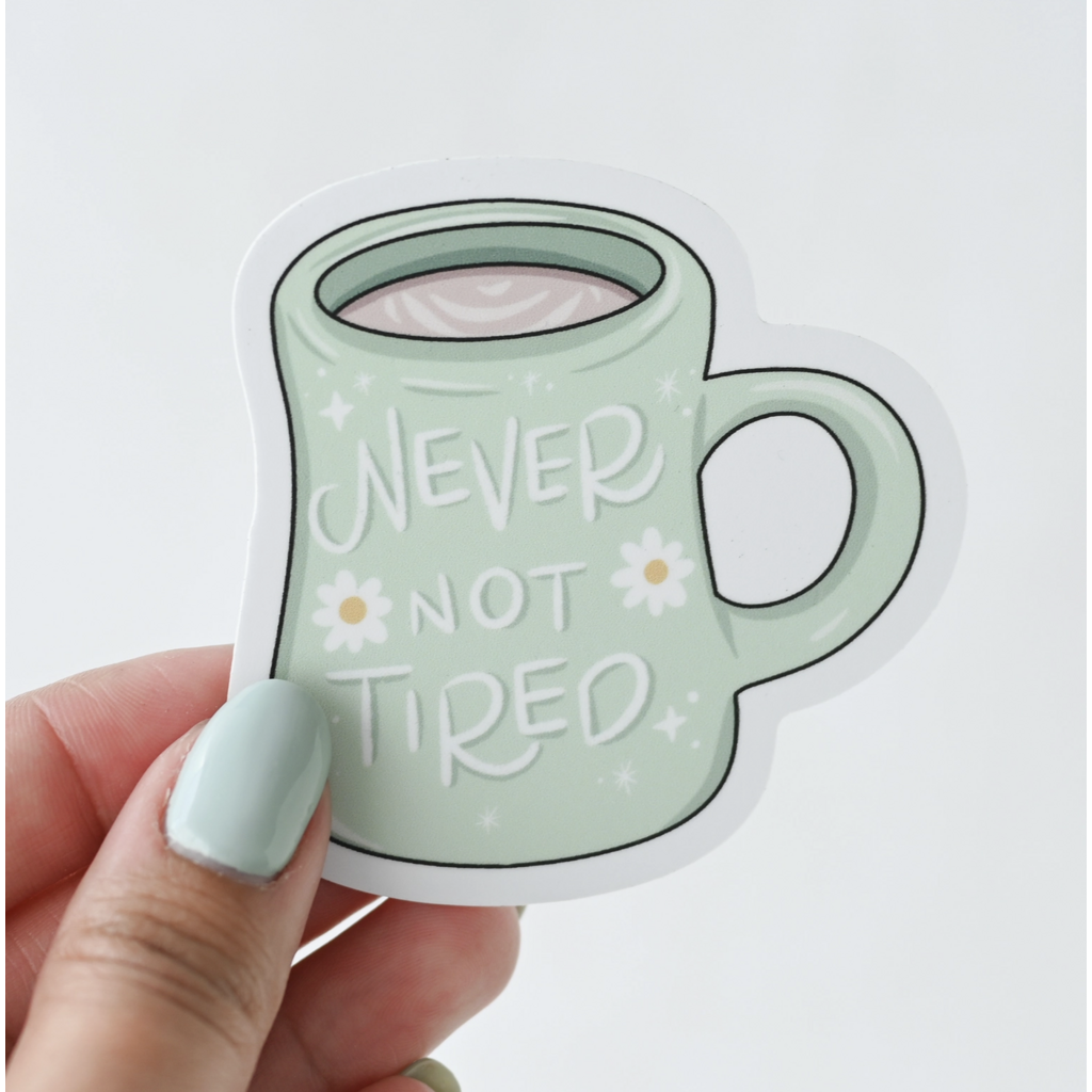 Never Not Tired Mug Daisy Vinyl Sticker