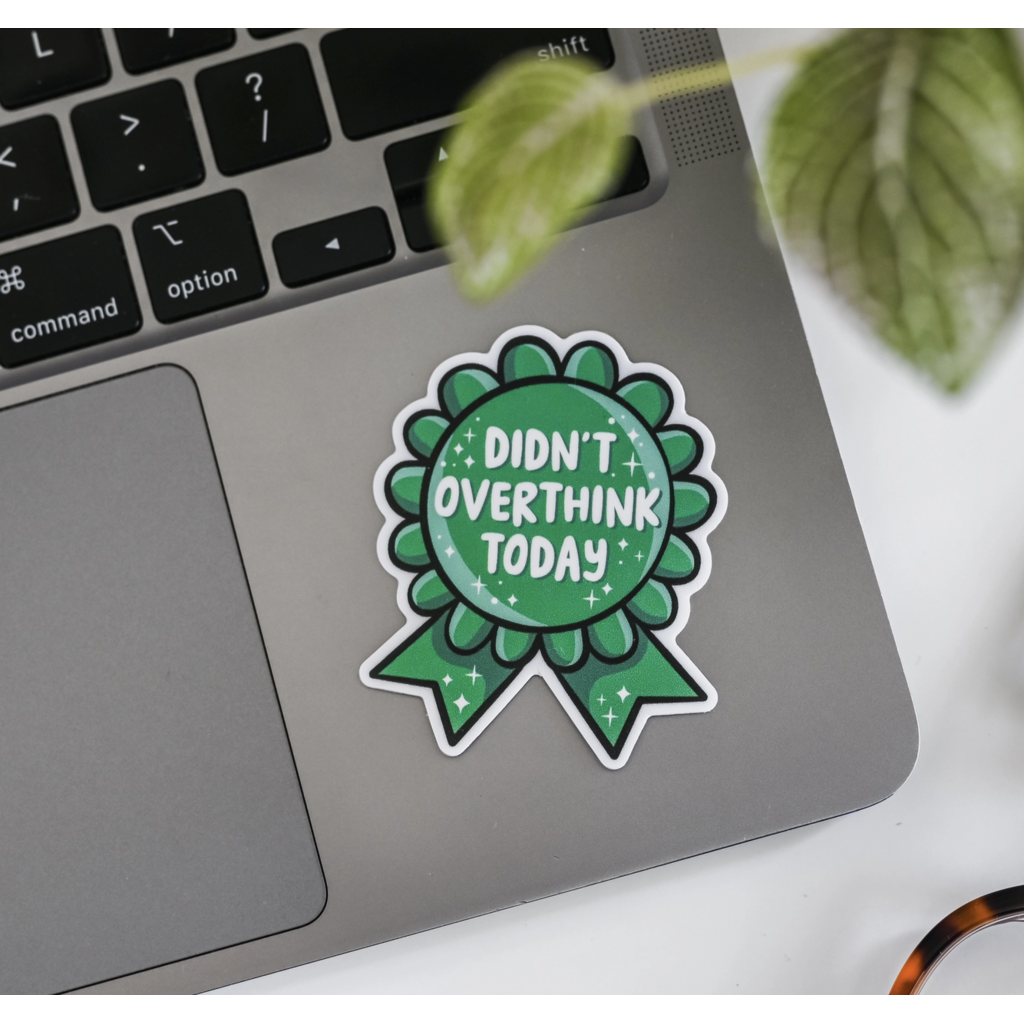 Didn't Overthink Today Ribbon Award Vinyl Sticker