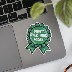 Didn't Overthink Today Ribbon Award Vinyl Sticker