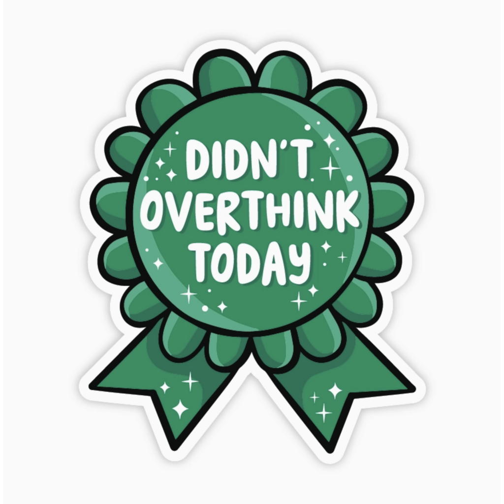 Didn't Overthink Today Ribbon Award Vinyl Sticker