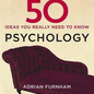50 Psychology Ideas You Really Need To Know