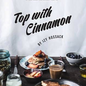 Top With Cinnamon