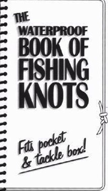 Waterproof Book Of Fishing Knots, The