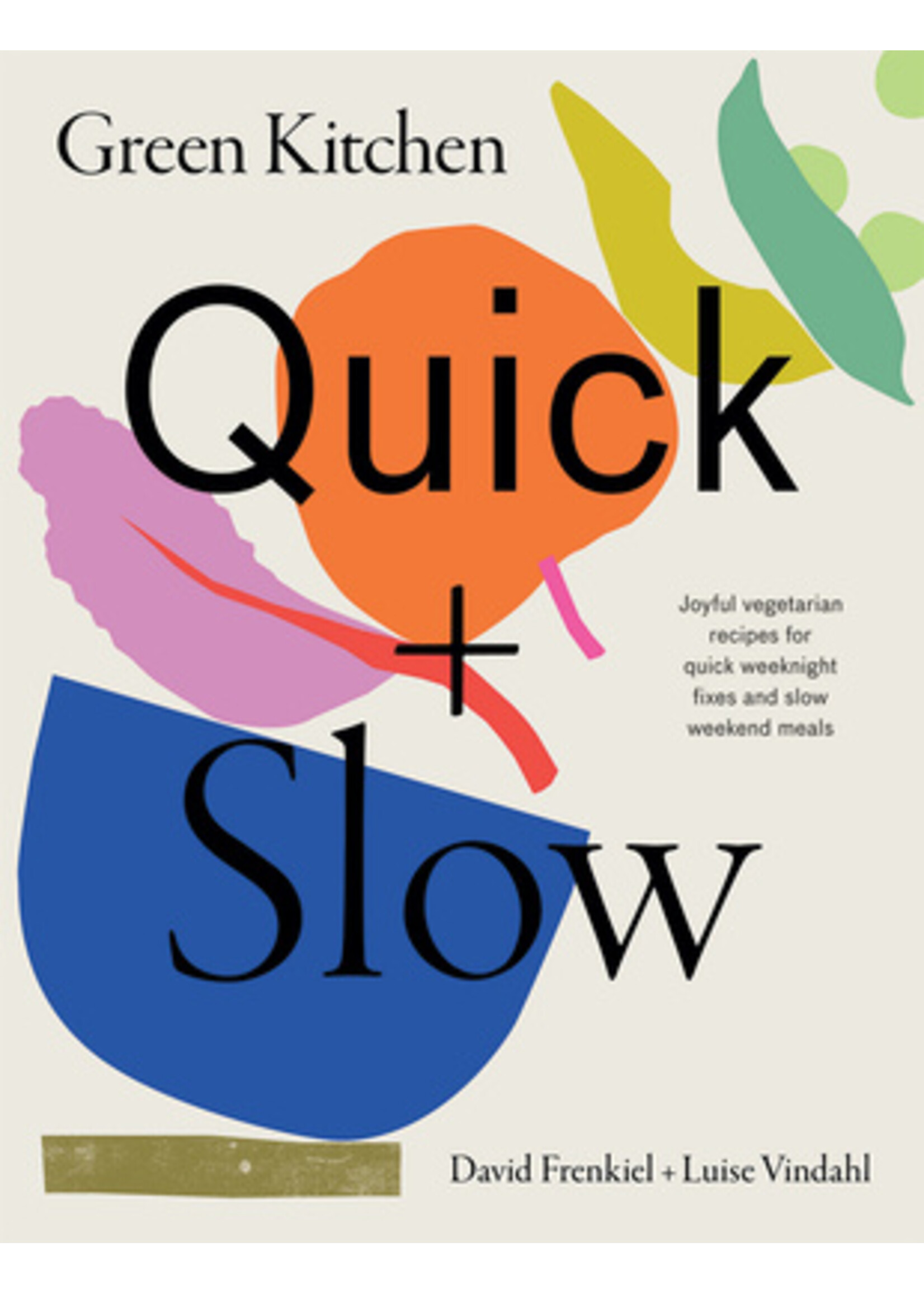 GREEN KITCHEN: QUICK & SLOW