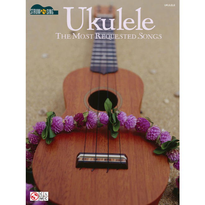 Hal Leonard The Most Requested Songs Ukulele Songbook, Strum & Sing
