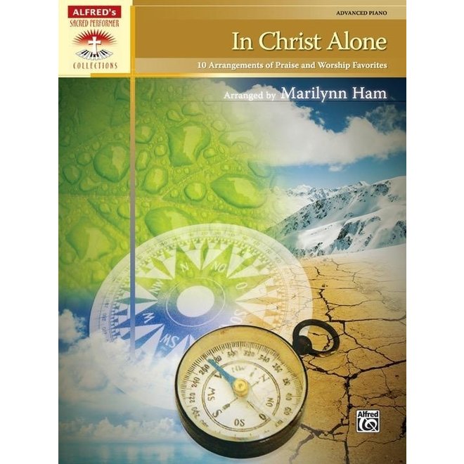 Alfred's Sacred Performer, In Christ Alone,  Arranged by Marilynn Ham, Advanced Piano