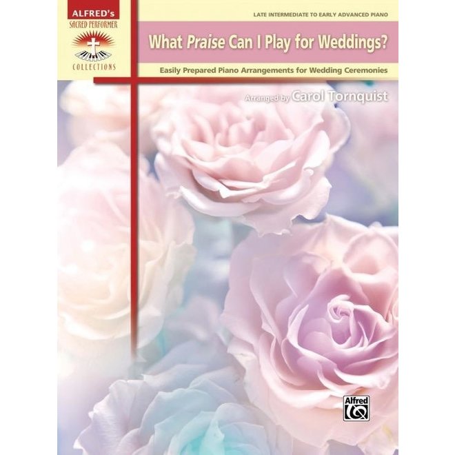 Alfred's Sacred Performer, What Praise Can I Play for Weddings? (Late Intermediate)