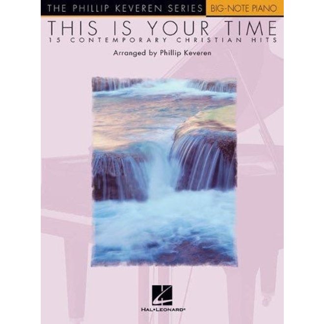 The Phillip Keveren Series, This is Your Time for Piano