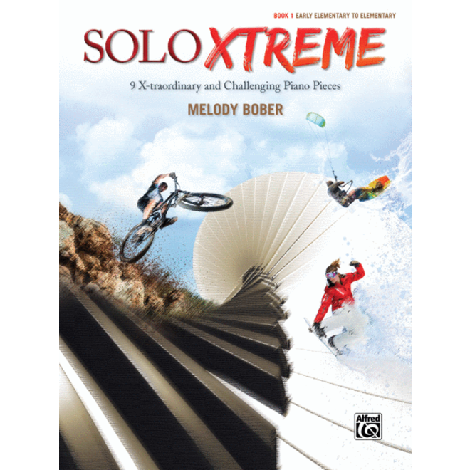 Alfred's SOLO XTREME, Book 1, by Melody Bober