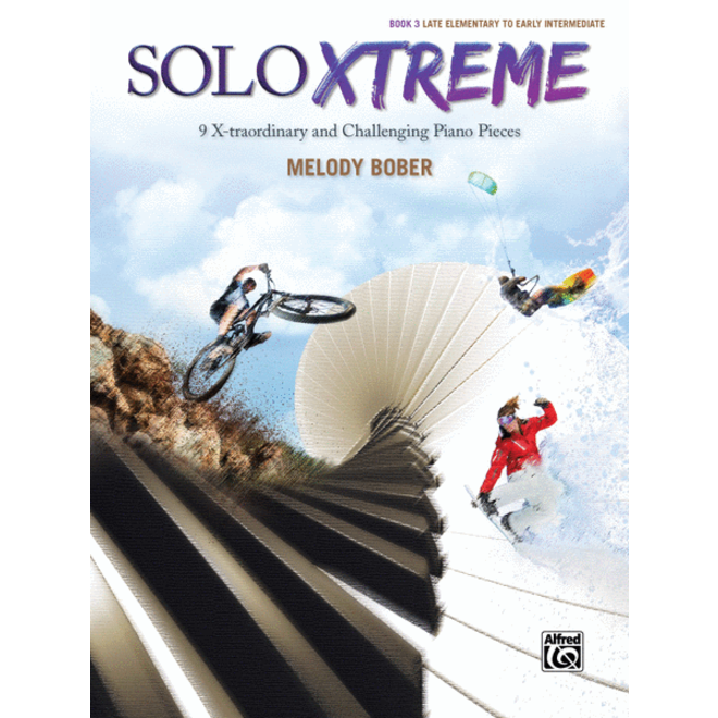 Alfred's SOLO XTREME, Book 3, by Melody Bober