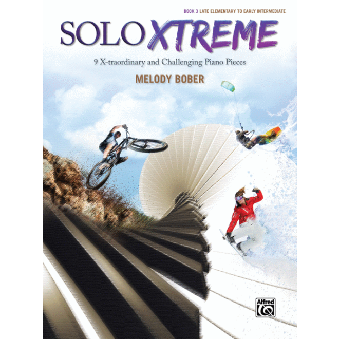 Alfred's SOLO XTREME, Book 3, by Melody Bober