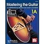Mel Bay Mastering The Guitar, 1A, w/Online Media