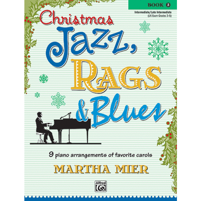 Alfred's Christmas Jazz, Rags & Blues, Book 3