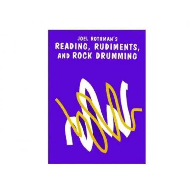 Joel Rothman’s Reading, Rudiments, and Rock Drumming