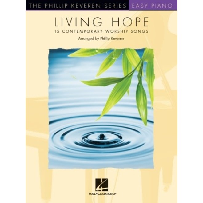 Hal Leonard Phillip Keveren Series, Living Hope, Easy Piano