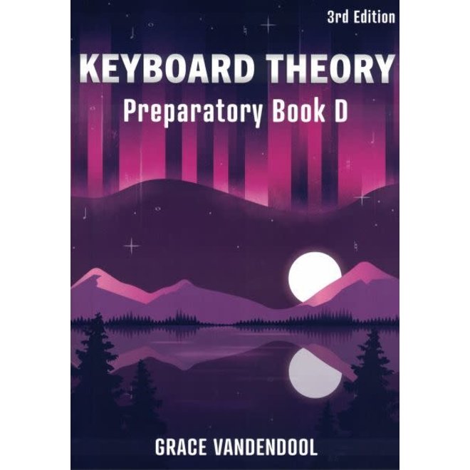 Grace Vandendool Keyboard Theory, Preparatory Book D (3rd Edition)