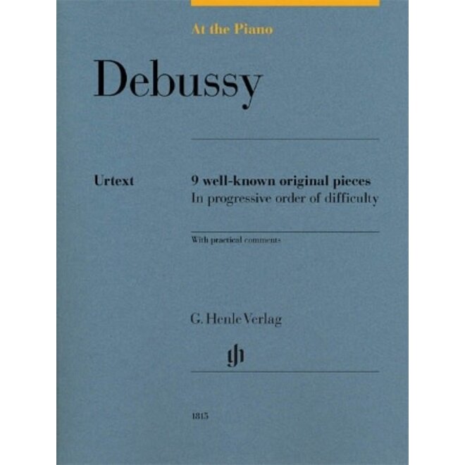 Henle Urtext Debussy: At the Piano, 9 Well-Known Original Pieces in Progressive Order