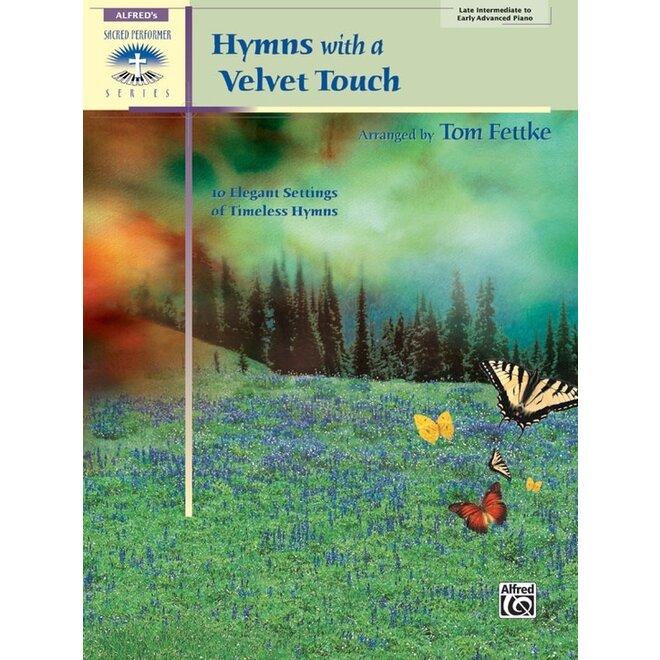 Alfred's Sacred Performer, Hymns with a Velvet Touch, 10 Elegant Settings of Timeless Hymns