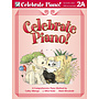 FHM Celebrate Piano! Lesson and Musicianship, Book 2A