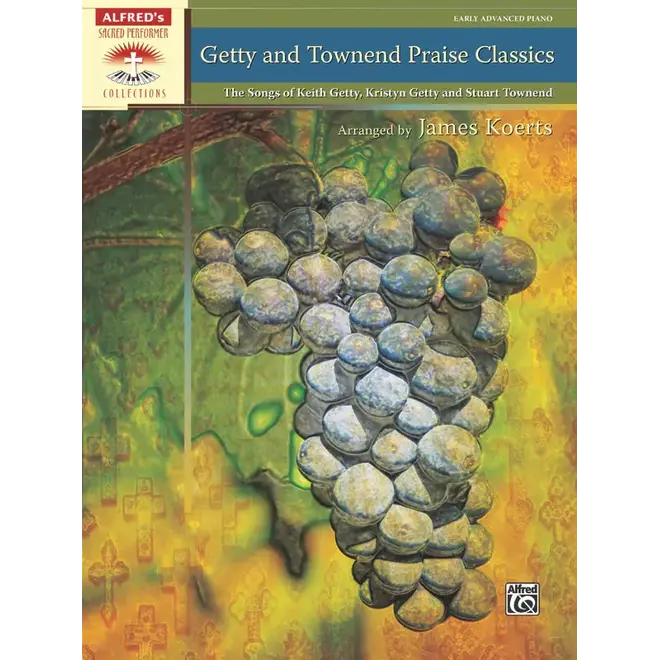 Alfred's Sacred Performer, Getty and Townend Praise Classics, Early Advanced Piano