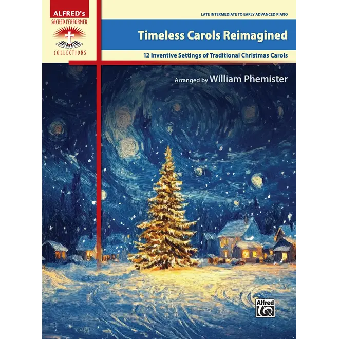 Alfred's Sacred Performer: Timeless Carols Reimagined, 12 Inventive Settings of Traditional Christmas Carols