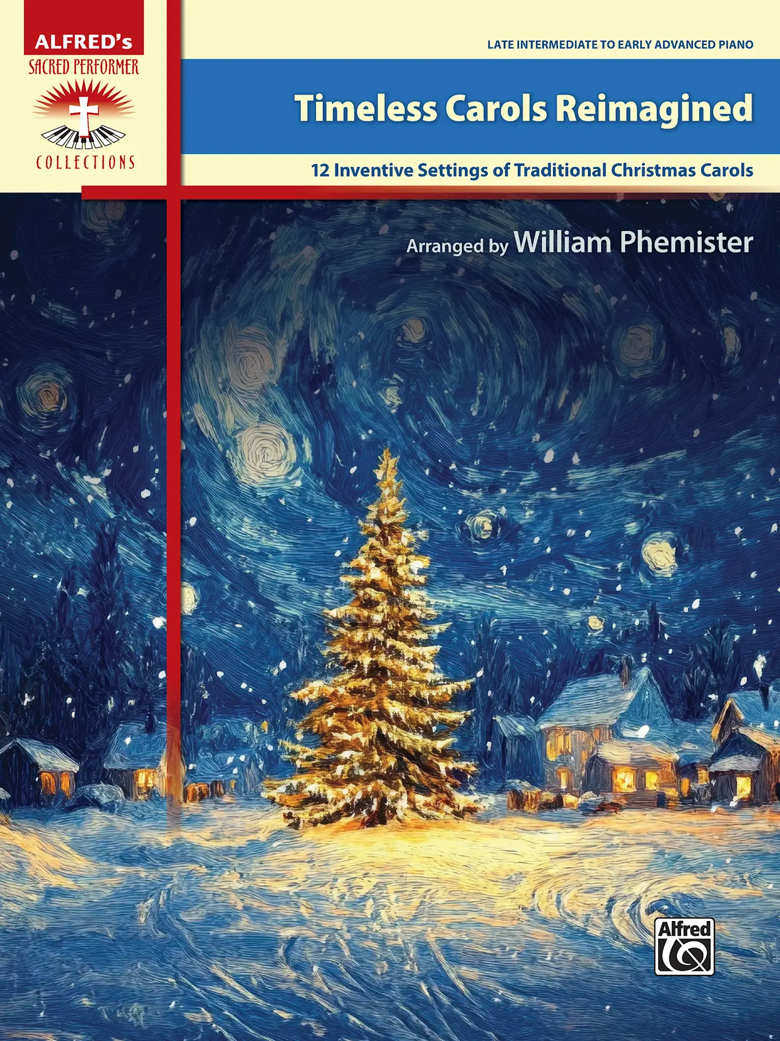 Alfred's Sacred Performer: Timeless Carols Reimagined, 12 Inventive Settings of Traditional Christmas Carols