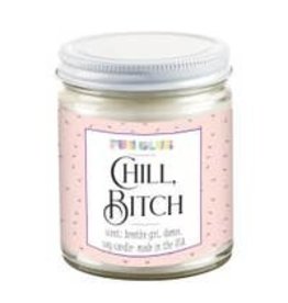 Chill, B*tch Candle