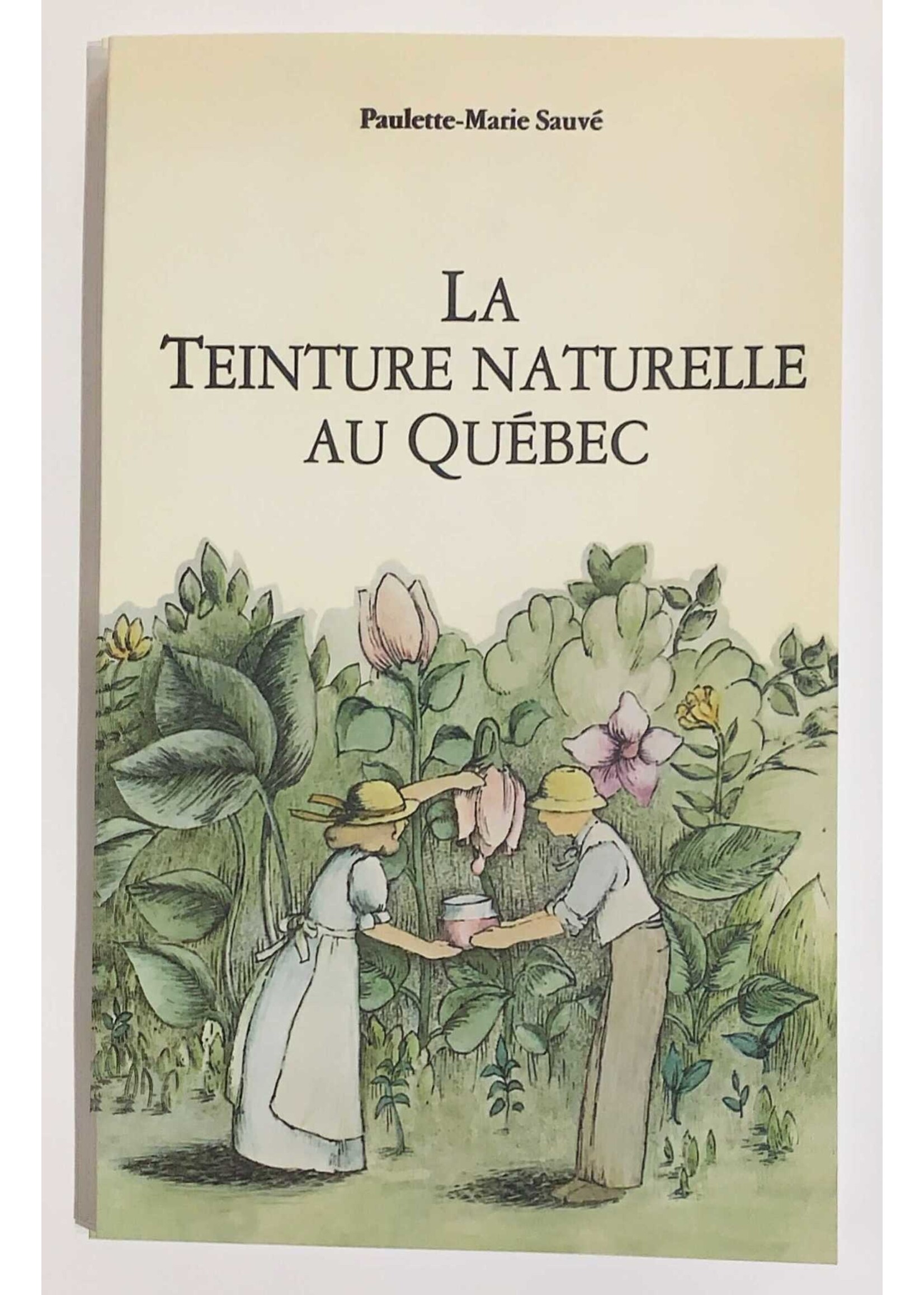 Paulette-Marie Sauvé La teinture naturelle au Québec