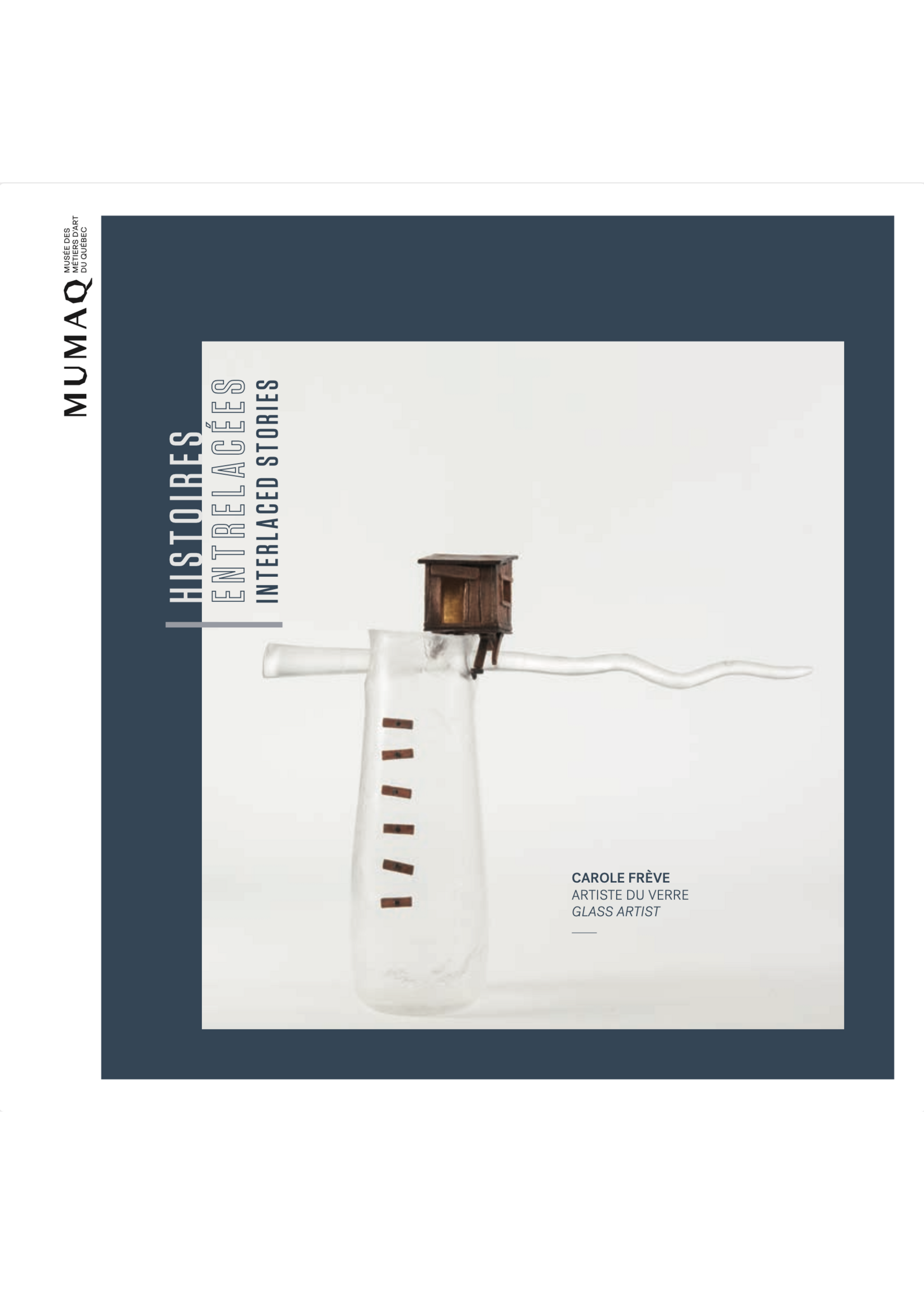 MUMAQ Catalogue Histoires Entrelacées : Carole Frève, artiste du verre