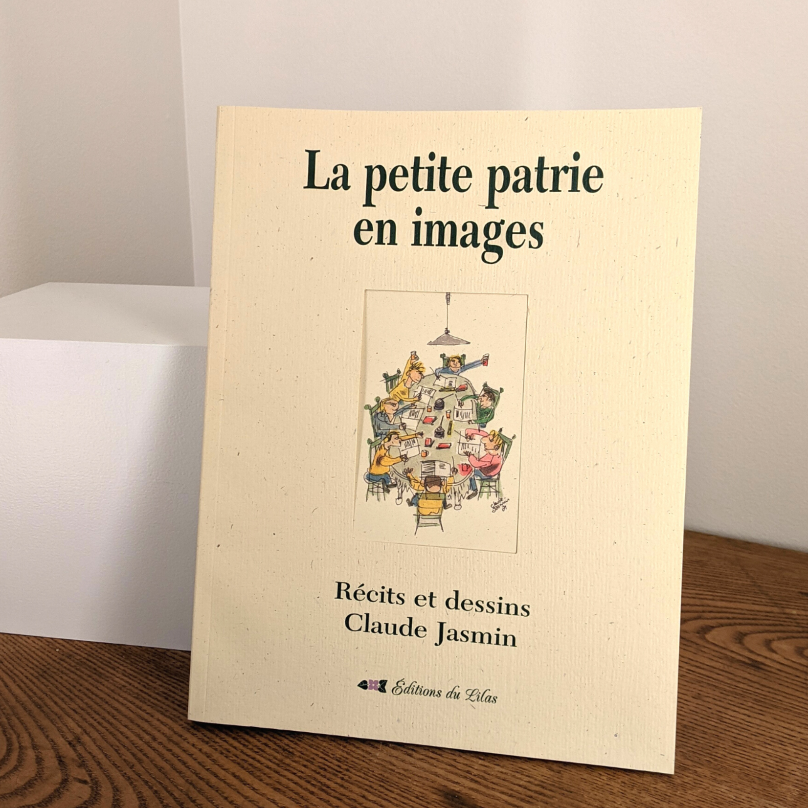 Éditions du Lilas Claude Jasmin - La petite patrie en images