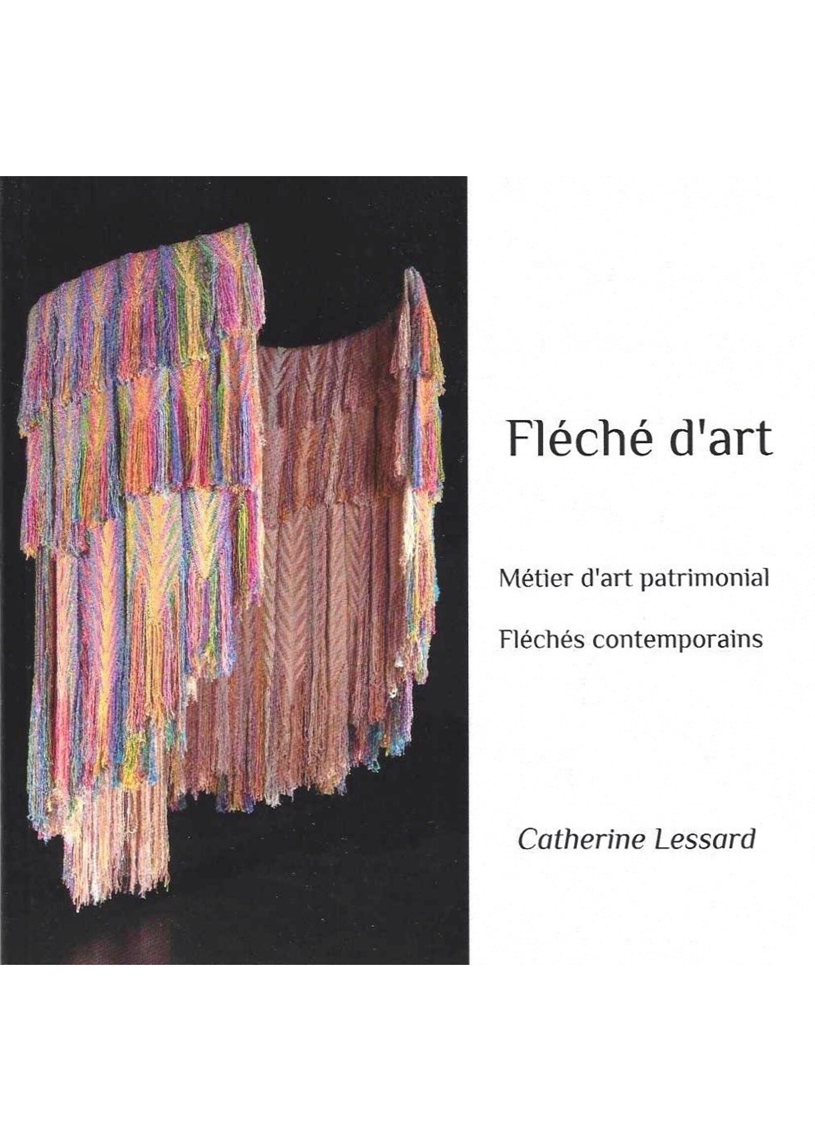 Catherine Lessard Catherine Lessard - Fléché d'art : Métier d'art patrimonial | Fléchés contemporains
