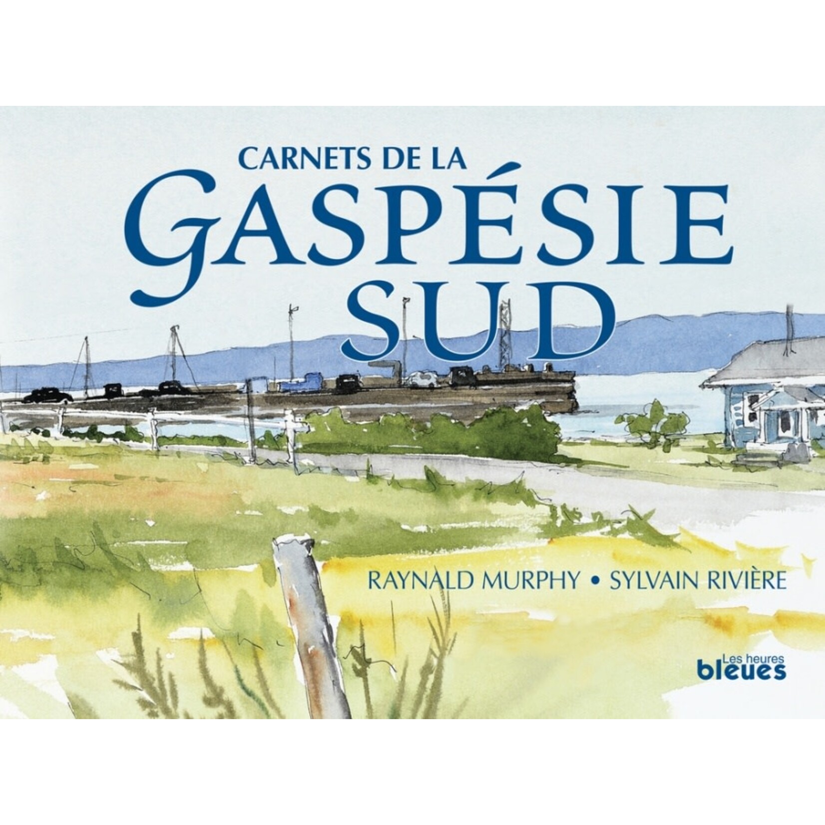 Raynald Murphy FONDATION - Raynald Murphy - Carnets de la Gaspésie-Sud