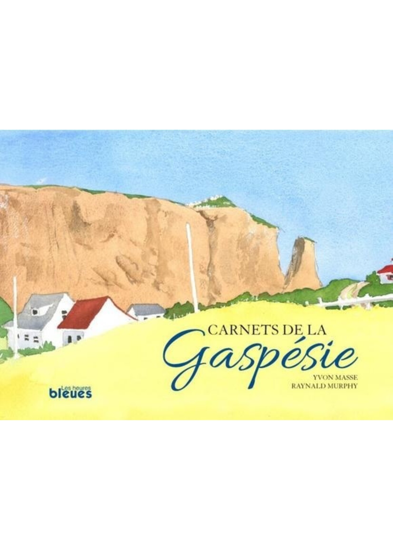 Raynald Murphy FONDATION - Raynald Murphy - Carnets de la Gaspésie