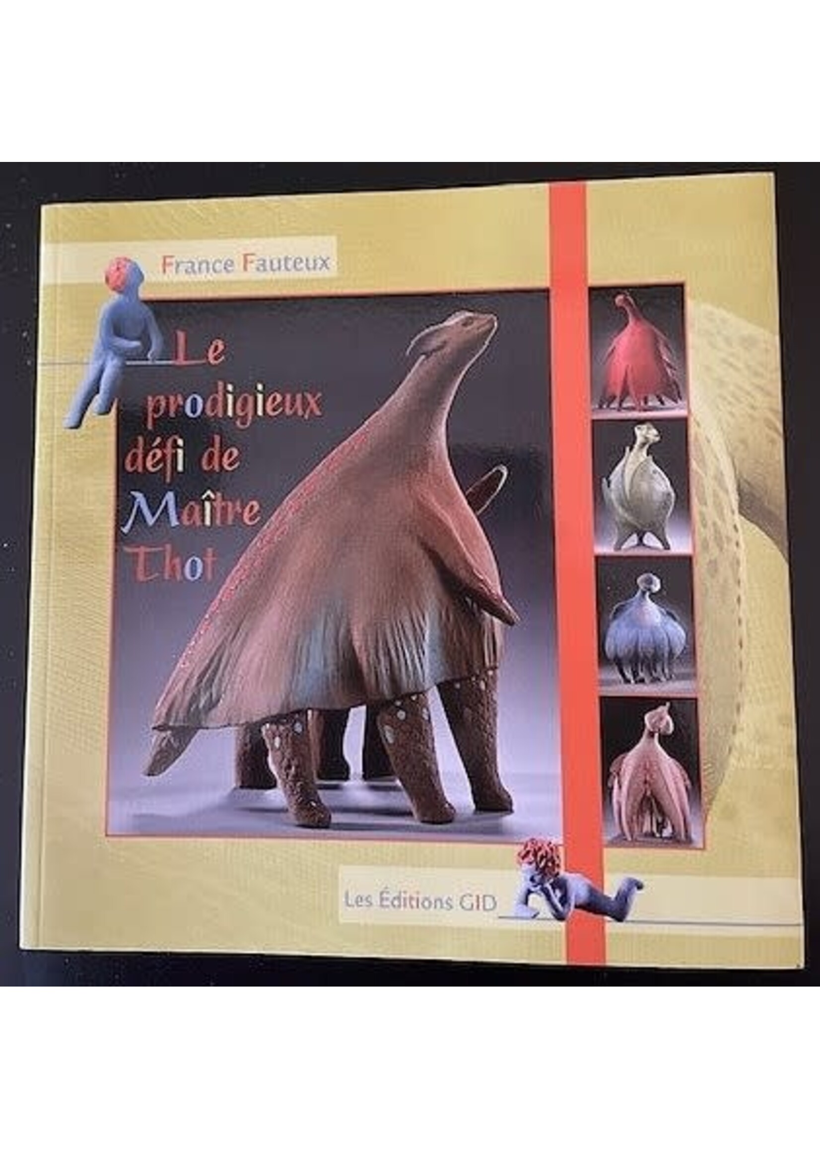 France Fauteux - Le prodigieux défis de Maître Thot
