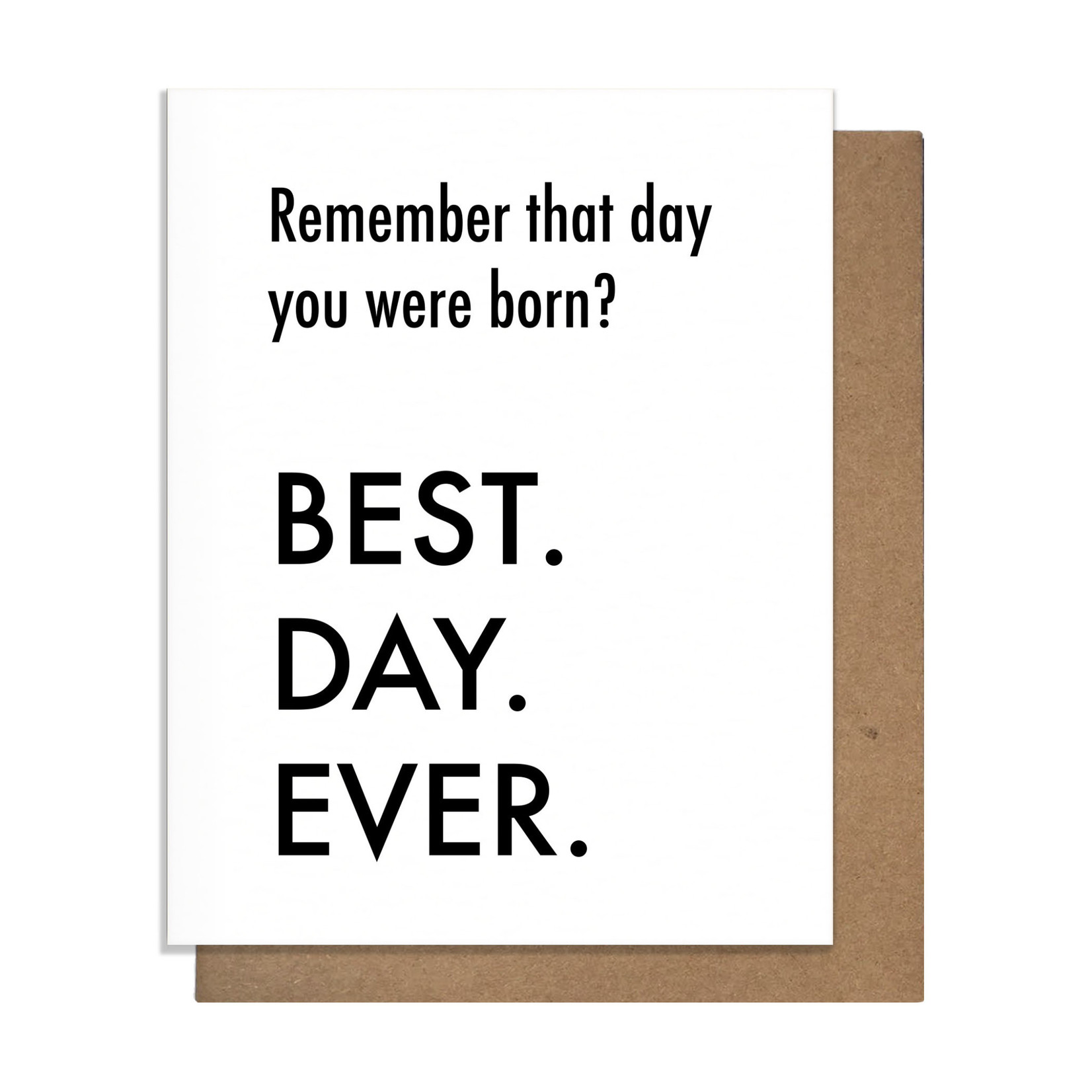 Birthday Card - Best Day Ever Born