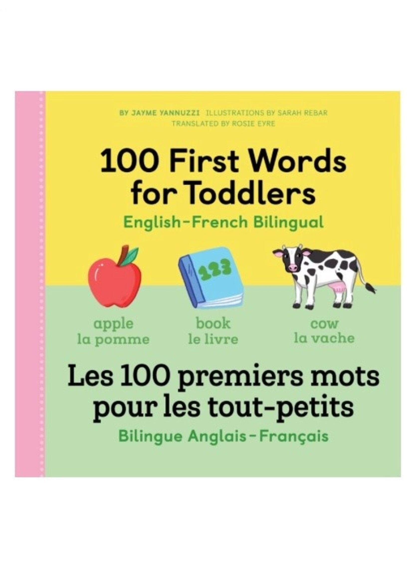 Raincoast Books 100 First Words for Toddlers: English-French Bilingual A French Book for Kids by Jayme Yannuzzi