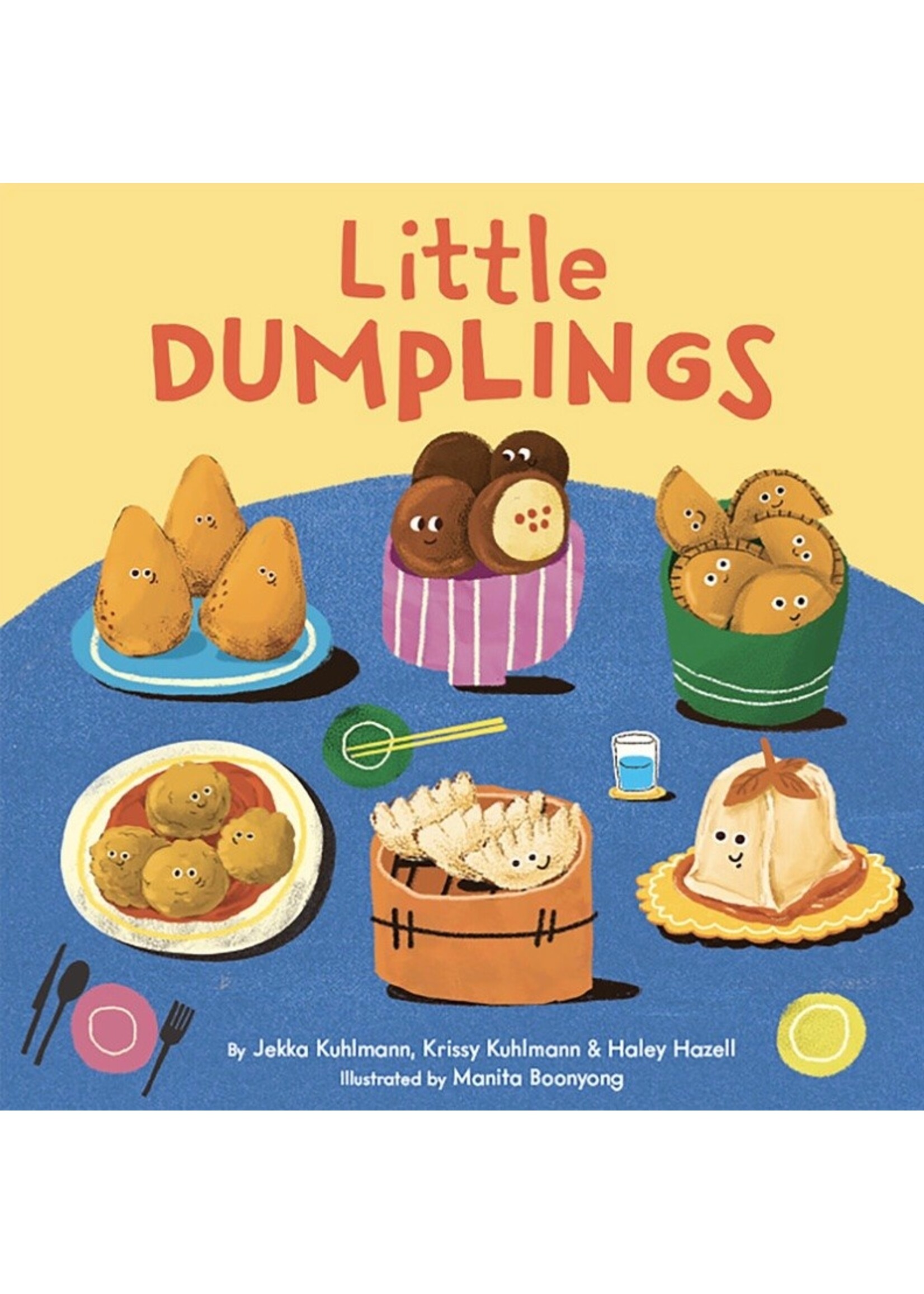Chronicle Books Little Dumplings by Jekka Kuhlmann, Krissy Kuhlmann and Haley Hazell