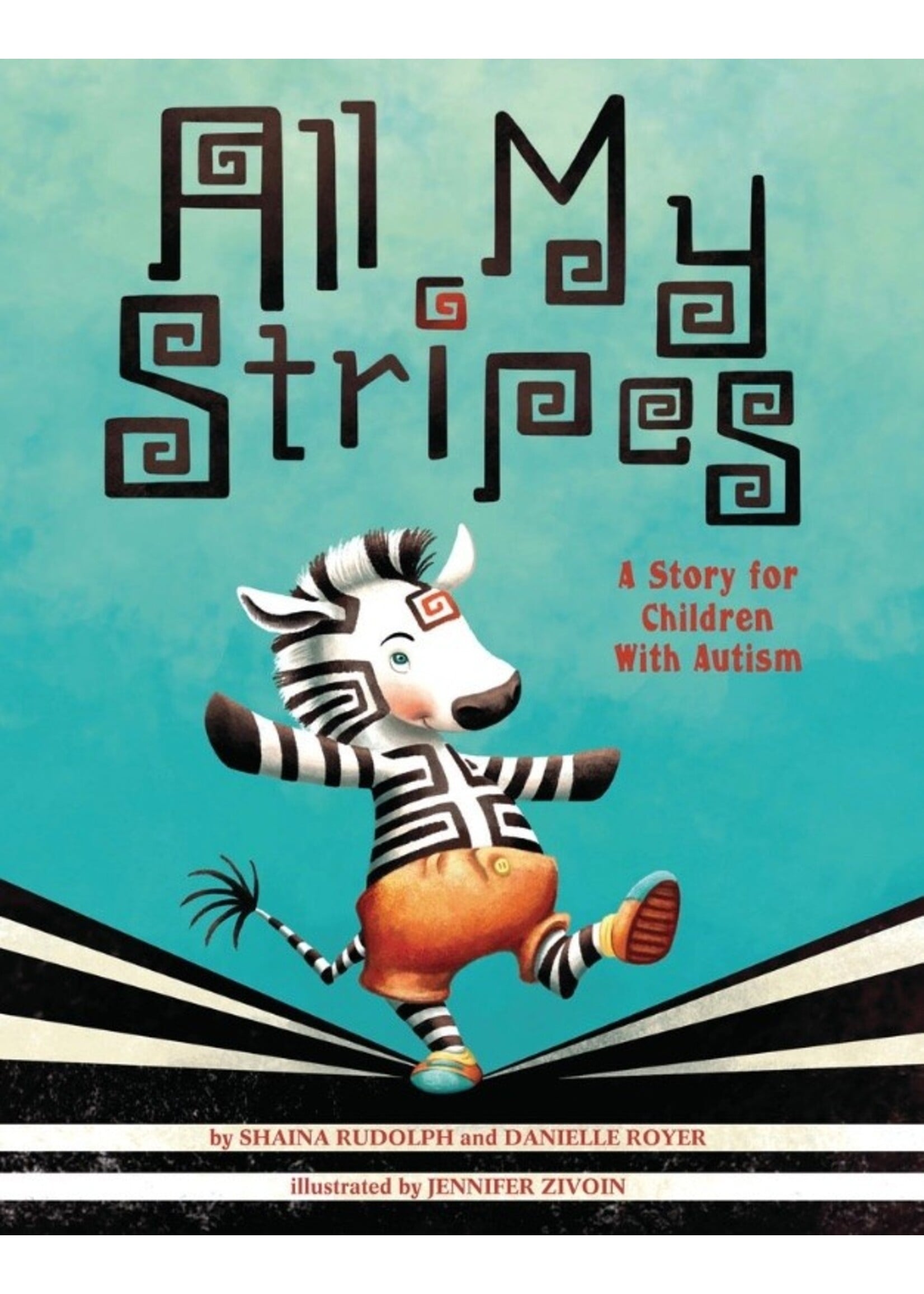 Raincoast Books All My Stripes A Story for Children with Autism By Shaina Rudolph and Danielle Royer