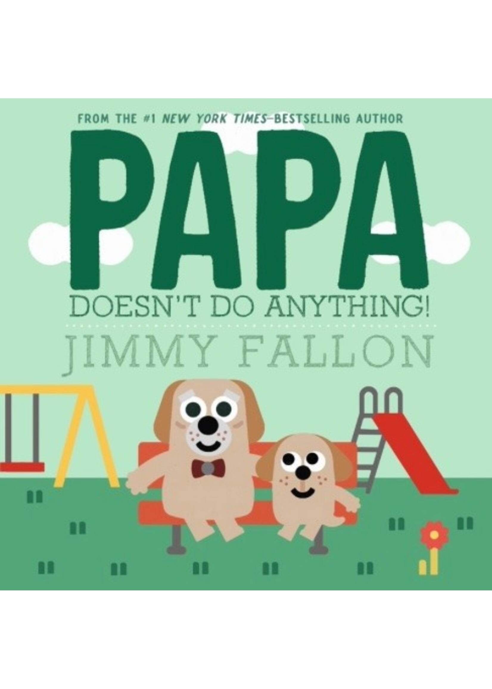 Raincoast Books Papa Doesn't Do Anything! by Jimmy Fallon
