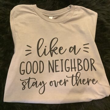 Like a Good Neighbor Graphic Tee