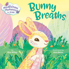 Random House Mindfulness Moments for Kids: Bunny Breaths