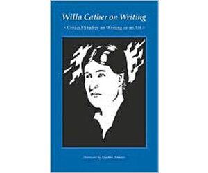 Willa Cather on Writing - The Willa Cather Foundation