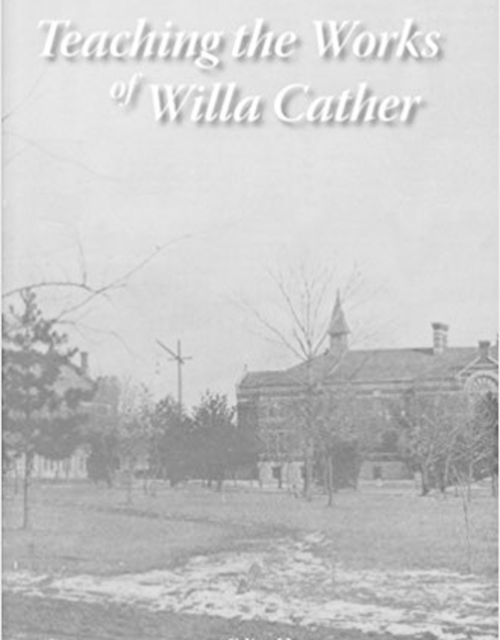 Teaching The Works Of Cather HB