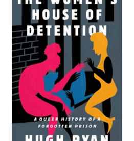 The Women's House of Detention: A Queer History of a Forgotten Prison