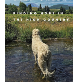 Deep Creek: Finding Hope in the High Country (Hardcover)